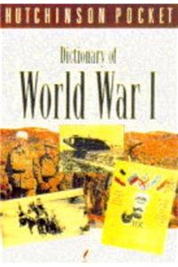 The Hutchinson Pocket Dictionary of World War I (Hutchinson pocket series)