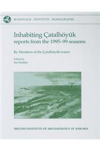 Inhabiting Çatalhöyuk