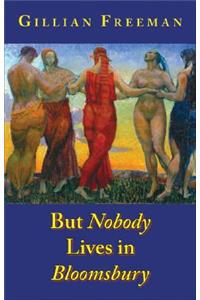 But Nobody Lives in Bloomsbury