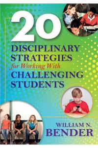 20 Disciplinary Strategies for Working With Challenging Students