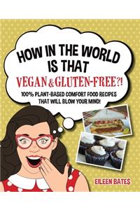 How in the World Is That Vegan & Gluten-free?!