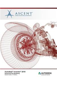 Autodesk Inventor 2018 Advanced Part Modeling