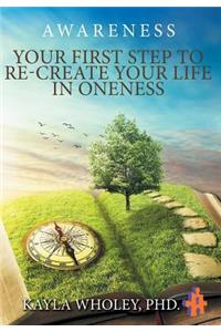 Your First Step to Re-Create Your Life in Oneness