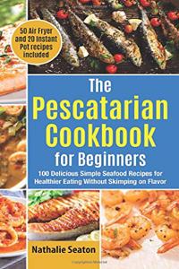 Pescatarian Cookbook for Beginners