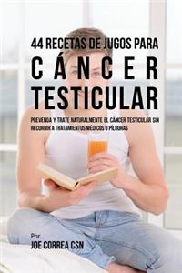 44 Recetas de Jugos Para Cáncer Testicular