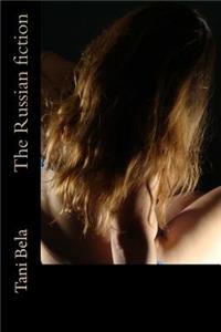 The Russian Fiction