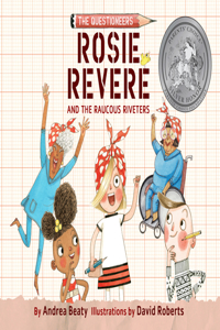 Rosie Revere and the Raucous Riveters