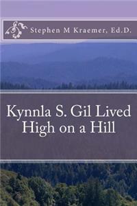 Kynnla S Gil Lived High on a Hill