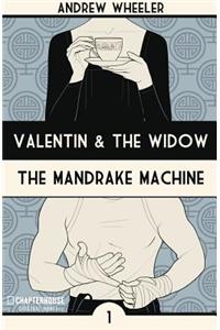 Valentin and the Widow: The Mandrake Machine