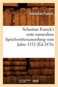 Sebastian Franck's Erste Namenlose Sprichwörtersammlung Vom Jahre 1532 (Éd.1876)