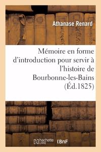 Mémoire En Forme d'Introduction Pour Servir À l'Histoire de Bourbonne-Les-Bains