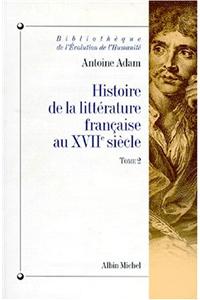 Histoire de La Litterature Francaise Au Xviie Siecle - Tome 2