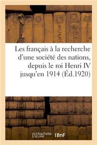 Les Français À La Recherche d'Une Société Des Nations, Depuis Le Roi Henri IV