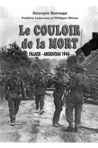 Le Couloir de la Mort: Falaise-Argentan 1944