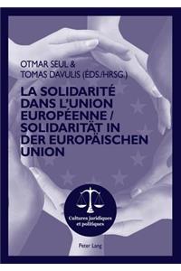 La Solidarite Dans l'Union Europeenne- Solidaritat in Der Europaischen Union