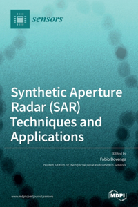 Synthetic Aperture Radar (SAR) Techniques and Applications