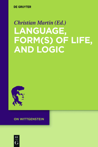 Language, Form(s) of Life, and Logic