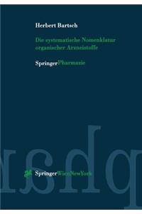 Die Systematische Nomenklatur Organischer Arzneistoffe
