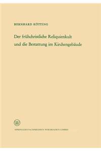Der frühchristliche Reliquienkult und die Bestattung im Kirchengebäude
