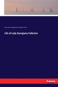 Life of Lady Georgiana Fullerton