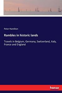 Rambles in historic lands