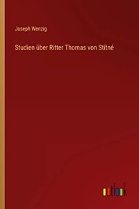 Studien über Ritter Thomas von Stítné