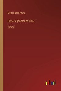 Historia jeneral de Chile