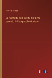 neutralità nelle guerre marittime secondo il dritto pubblico italiano