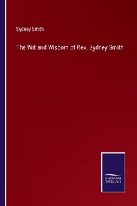 Wit and Wisdom of Rev. Sydney Smith