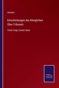 Entscheidungen des Königlichen Ober-Tribunals