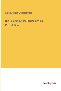 Schicksale der Frauen und die Prostitution