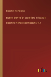 Françe, oeuvre d'art et produits industriels