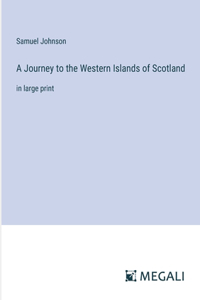 A Journey to the Western Islands of Scotland