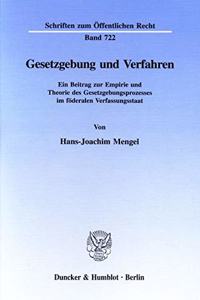 Gesetzgebung Und Verfahren: Ein Beitrag Zur Empirie Und Theorie Des Gesetzgebungsprozesses Im Foderalen Verfassungsstaat