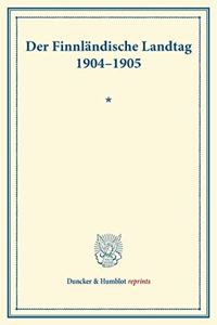 Der Finnlandische Landtag 1904-1905