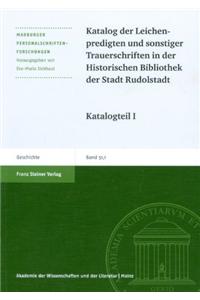 Katalog Der Leichenpredigten Und Sonstiger Trauerschriften in Der Historischen Bibliothek Der Stadt Rudolstadt