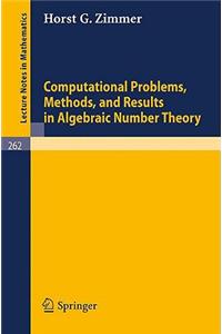 Computational Problems, Methods, and Results in Algebraic Number Theory