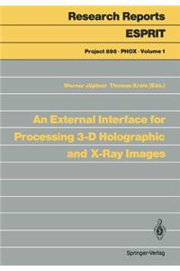 External Interface for Processing 3-D Holographic and X-Ray Images