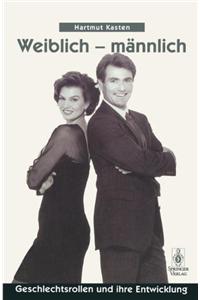 Weiblich - Mannlich