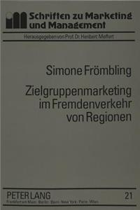 Zielgruppenmarketing im Fremdenverkehr von Regionen