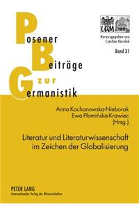 Literatur Und Literaturwissenschaft Im Zeichen Der Globalisierung