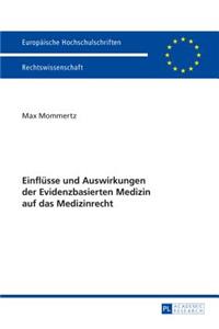 Einfluesse und Auswirkungen der Evidenzbasierten Medizin auf das Medizinrecht