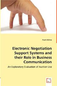 Electronic Negotiation Support Systems and their Role in Business Communication