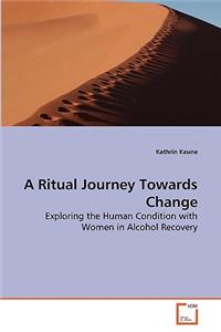 Ritual Journey Towards Change