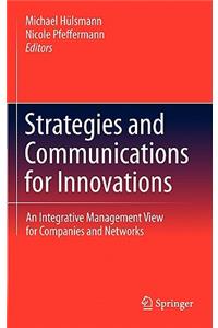 Strategies and Communications for Innovations: An Integrative Management View for Companies and Networks