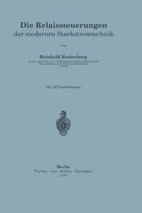 Die Relaissteuerungen Der Modernen Starkstromtechnik