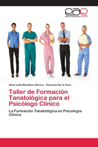 Taller de Formación Tanatológica para el Psicólogo Clínico