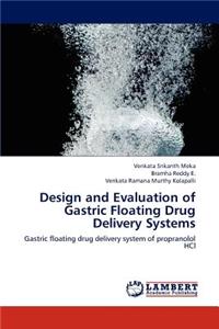 Design and Evaluation of Gastric Floating Drug Delivery Systems