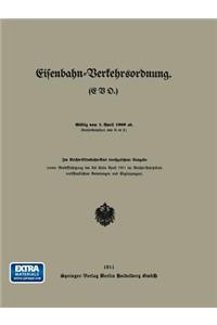 Eisenbahn-Verkehrsordnung. (EVO.) Gültig vom 1. April 1909 ab.