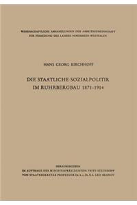 Die Staatliche Sozialpolitik Im Ruhrbergbau 1871-1914